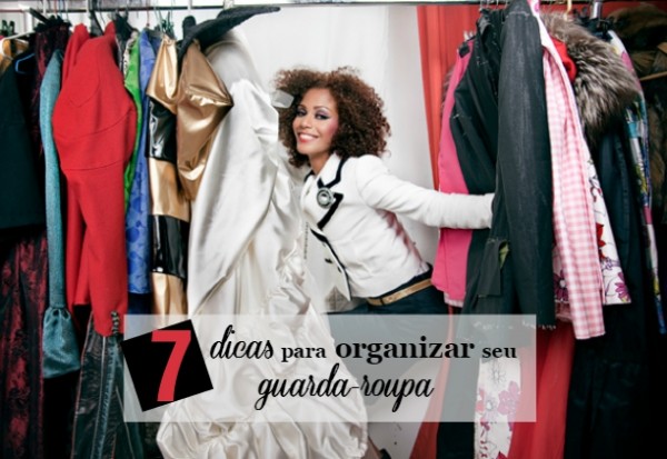 7 dicas para organizar melhor o guarda-roupa