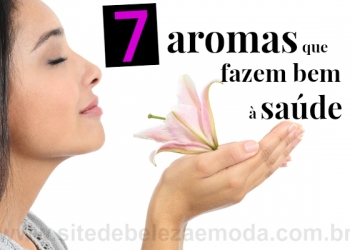 7 aromas que fazem bem à saúde