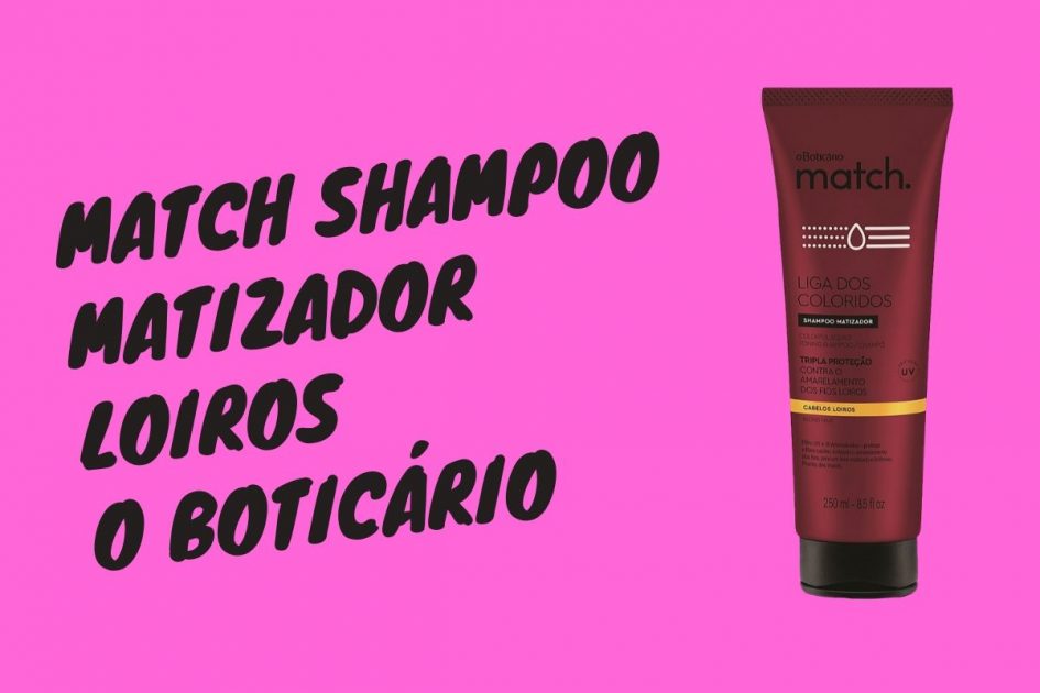 Match Shampoo Matizador Loiros – O Boticário